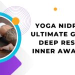 Yoga Nidra The Ultimate Guide to Deep Rest and Inner Awakening