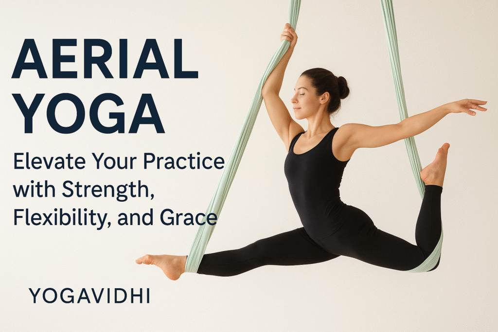 Aerial Yoga Elevate Your Practice with Strength, Flexibility, and Grace