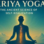 Kriya Yoga Unlocking Inner Power Through Ancient Yogic Science