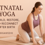Postnatal Yoga Rebuild, Restore, and Reconnect After Birth