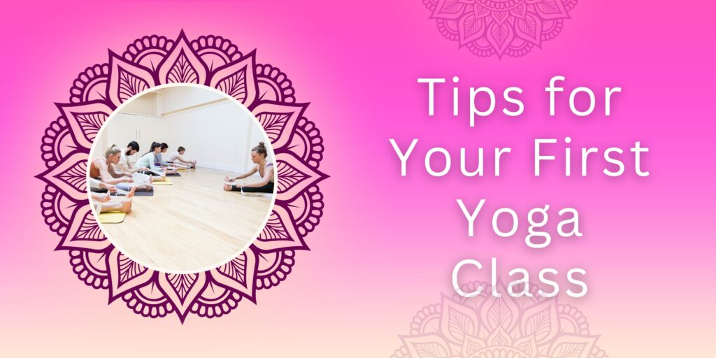 Tips for Your First Yoga Class