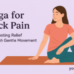 Yoga for Back Pain Find Lasting Relief Through Gentle Movement