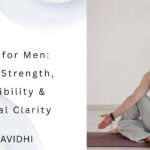 Yoga for Men Build Strength, Flexibility & Mental Clarity