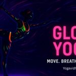 Glow Yoga Illuminate Your Body, Mind & Spirit