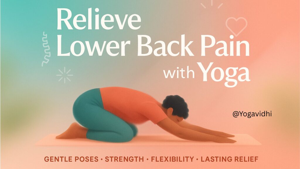 Yoga for Lower Back Pain Natural Relief Through Gentle Movement