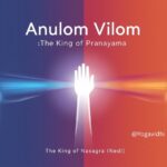 Anulom Vilom Pranayama The Ancient Yogic Breathing Technique for Balance, Health, and Inner Calm