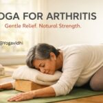Yoga for Arthritis A Natural Way to Relieve Pain and Restore Joint Health